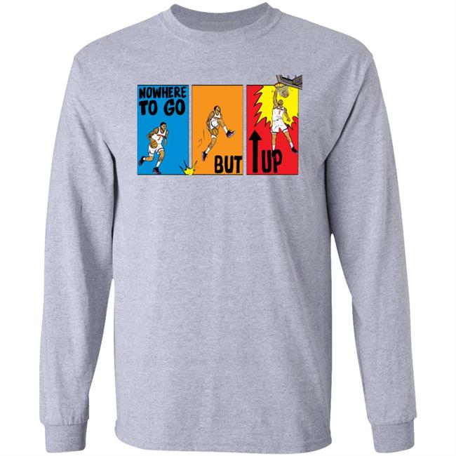 Nowhere To Go But Up Shirt Knicks Illustrated Merch