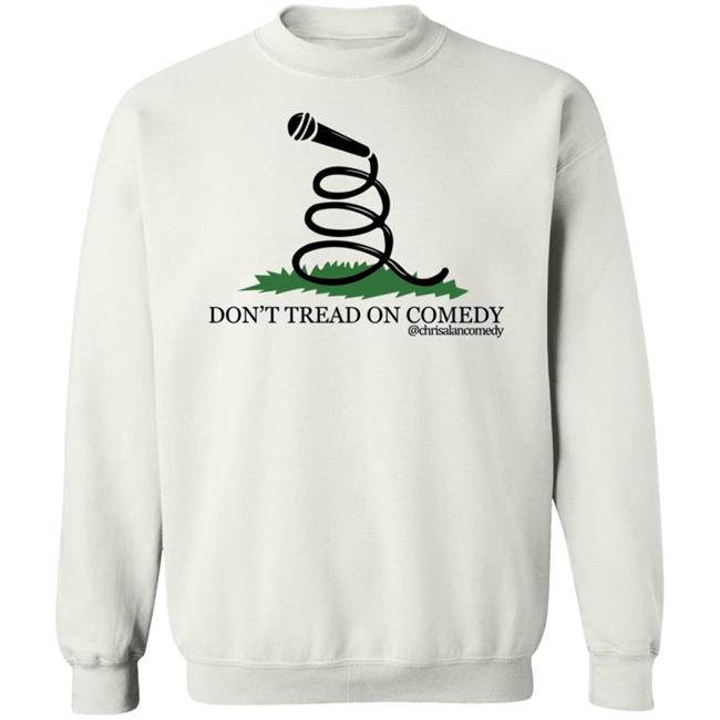 Don't Tread On Comedy Chrisalancomedy Shirt Cheesecake Hater Don't Tread On Comedy Chrisalancomedy Shirt Cheesecake Hater