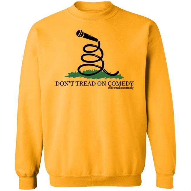 Don't Tread On Comedy Chrisalancomedy Shirt Cheesecake Hater Don't Tread On Comedy Chrisalancomedy Shirt Cheesecake Hater