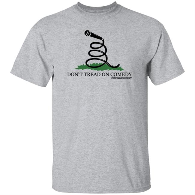 Don't Tread On Comedy Chrisalancomedy Shirt Cheesecake Hater Don't Tread On Comedy Chrisalancomedy Shirt Cheesecake Hater