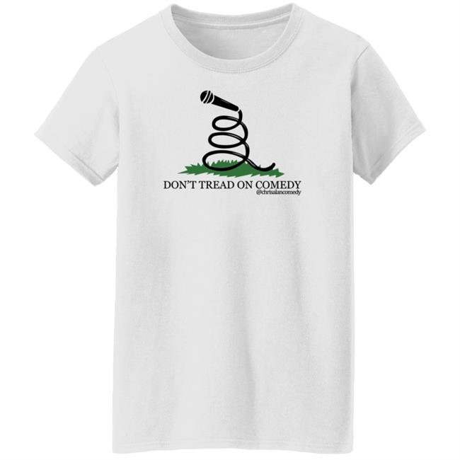 Don't Tread On Comedy Chrisalancomedy Shirt Cheesecake Hater Don't Tread On Comedy Chrisalancomedy Shirt Cheesecake Hater