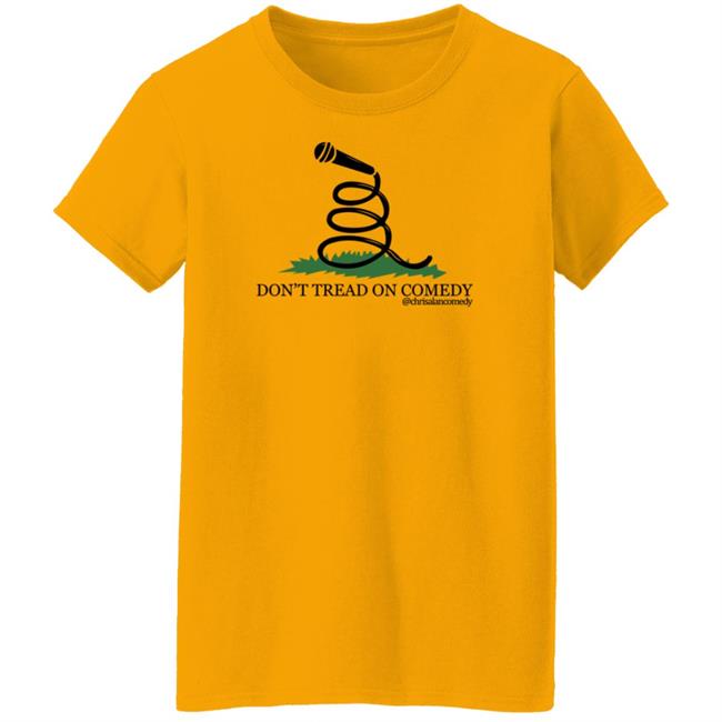 Don't Tread On Comedy Chrisalancomedy Shirt Cheesecake Hater Don't Tread On Comedy Chrisalancomedy Shirt Cheesecake Hater