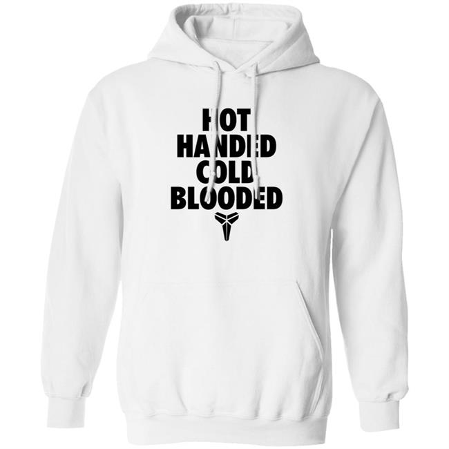 Hot Handed Cold Blooded Shirt Kobe Bryant Hot Handed Cold Blooded Shirt Kobe Bryant