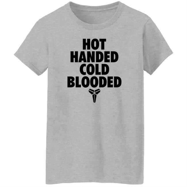 Hot Handed Cold Blooded Shirt Kobe Bryant Hot Handed Cold Blooded Shirt Kobe Bryant
