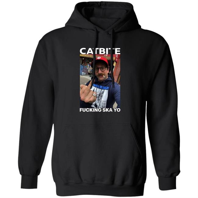 Catbite Fucking Ska Yo Shirt Hoodie Sweatshirt Catbite Fucking Ska Yo Shirt Hoodie Sweatshirt