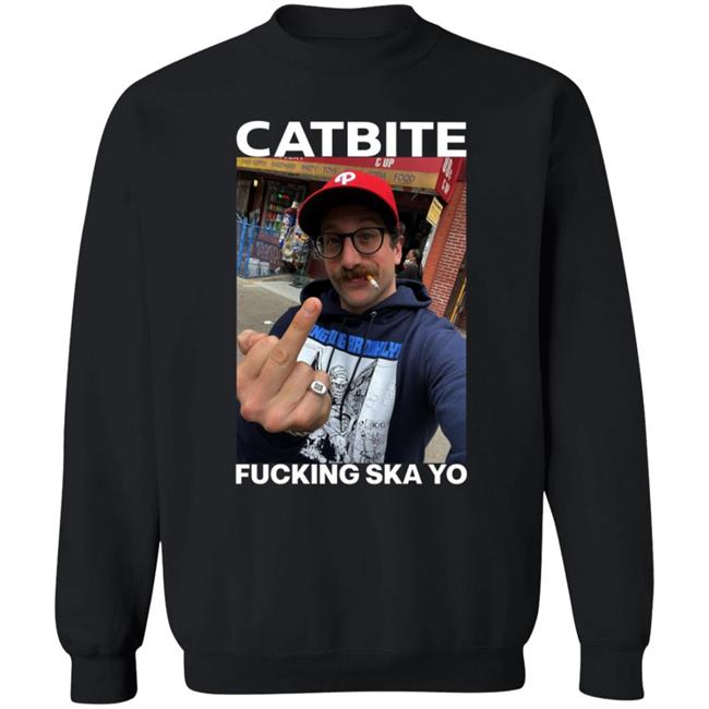 Catbite Fucking Ska Yo Shirt Hoodie Sweatshirt Catbite Fucking Ska Yo Shirt Hoodie Sweatshirt