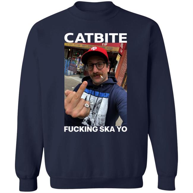 Catbite Fucking Ska Yo Shirt Hoodie Sweatshirt Catbite Fucking Ska Yo Shirt Hoodie Sweatshirt