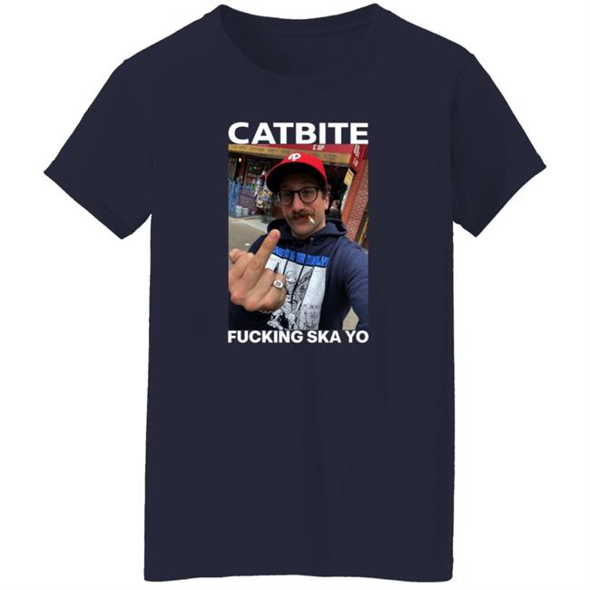 Catbite Fucking Ska Yo Shirt Hoodie Sweatshirt Catbite Fucking Ska Yo Shirt Hoodie Sweatshirt