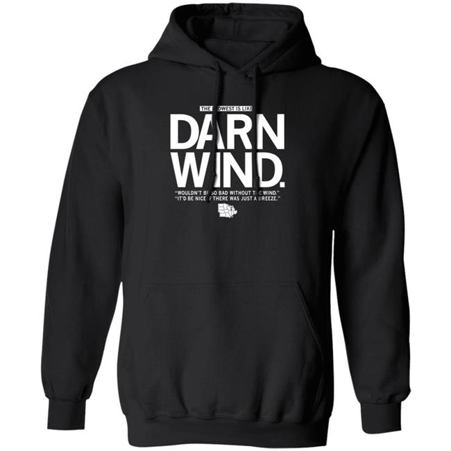 The Midwest Is Like Darn Wind Shirt Raygunsite Darn Wind Wouldn't Be So Bad Without The Wind T Shirt The Midwest Is Like Darn Wind Shirt Raygunsite Darn Wind Wouldn't Be So Bad Without The Wind T Shirt