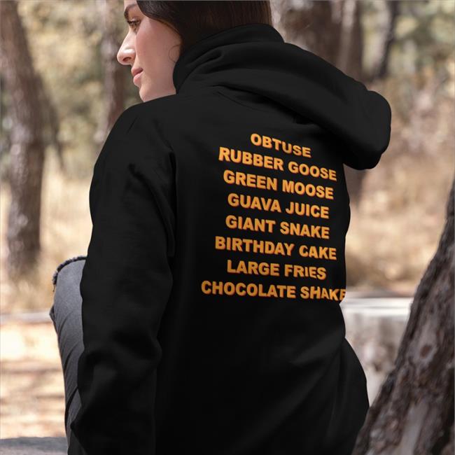 Obtuse Rubber Goose Green Moose Guava Juice Giant Snake Birthday Cake Large Fries Chocolate Shake T Shirt