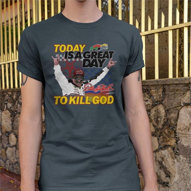 Today Is A Great Day To Kill God T Shirt