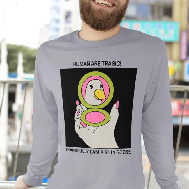 Vintagefantasy Magazine Human Are Tragic Thankfully I Am A Silly Goose Hoodie