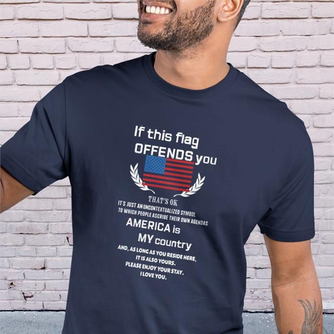Srslymrarm If This Flag Offends You That's Ok It's Just An Uncontextualized Symbol To Which People Ascribe Their Own Agendas T Shirt Shirts That Go Hard