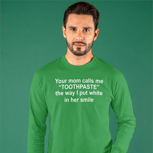 Barely Legal Clothes Your Moms Call Me Toothpaste The Way I Put White In Her Smile Hoodie Barelylegal Shop