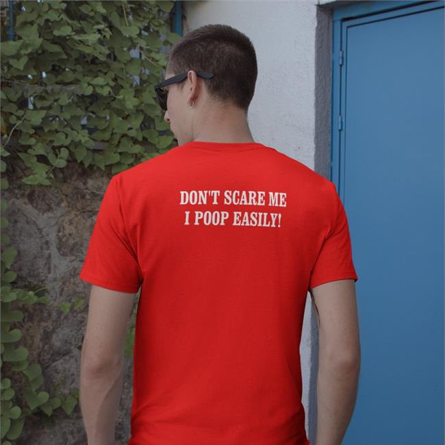 Black Don't Scare Me I Poop Easily Tee Shirts That Go Hard