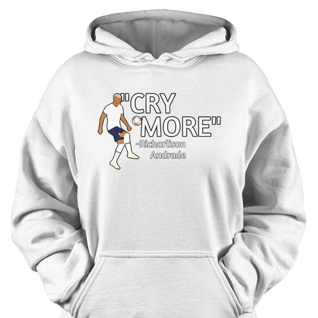 Digital Spurs Cry More Richarlison Andrade tee shirt Richarlison97
