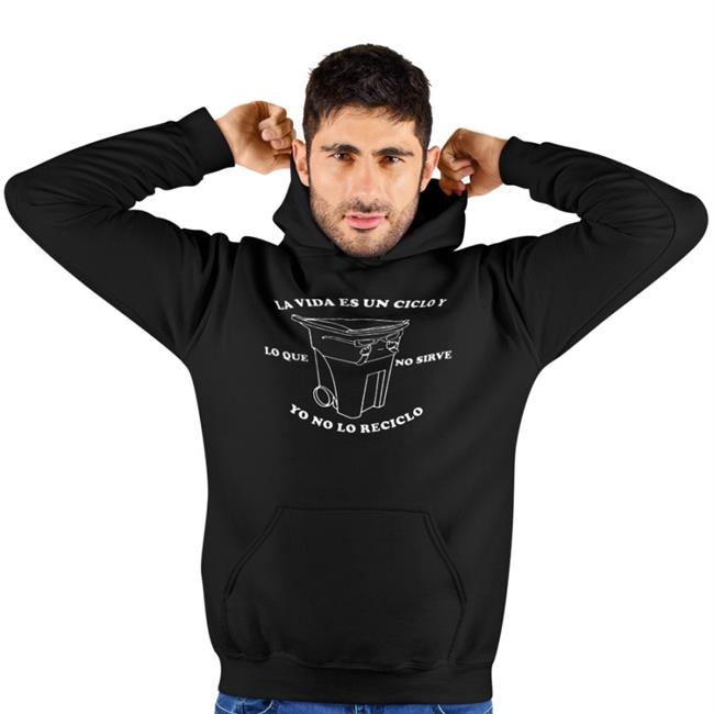 La Vida Es Un Ciclo Y Yo No Lo Reciclo Sweatshirt