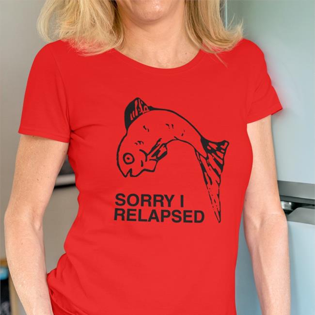 Thegoodshirts Store Sorry I Relapsed Hoodie