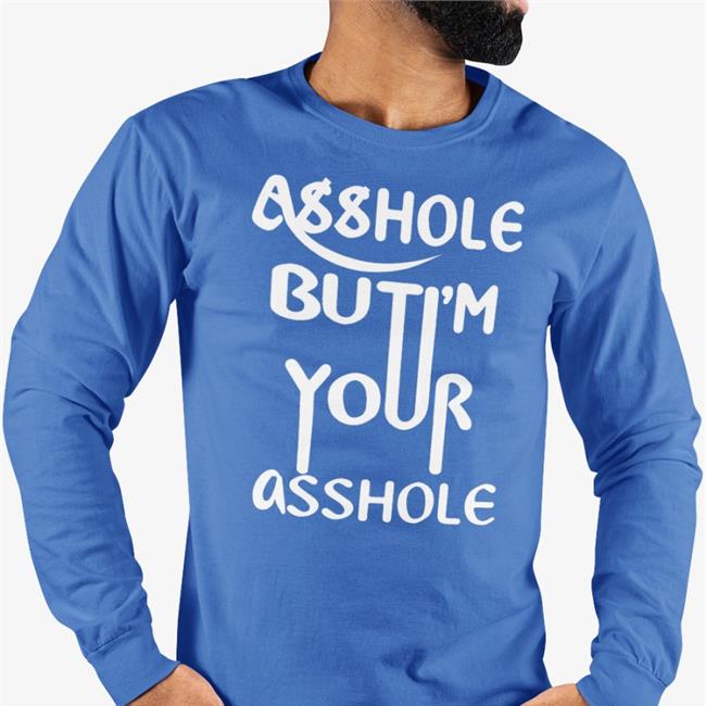 Shirts That Go Hard Asshole Shirt Shirts That Go Hard Store