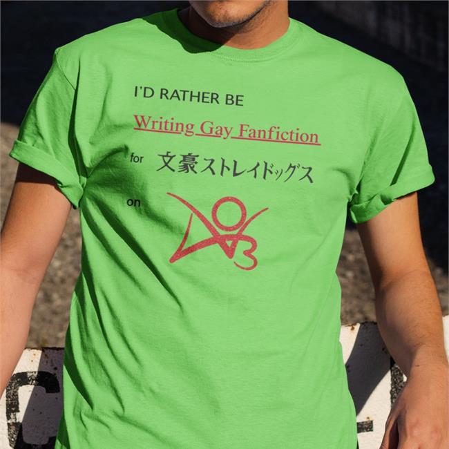 Aura || Flags Week Day 5 I'd Rather Be Writing Gay Fanfiction Shirt
