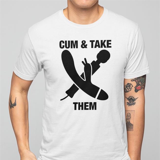 Goodshirts Cum & Take Them Shirt Thegoodshirts Shop