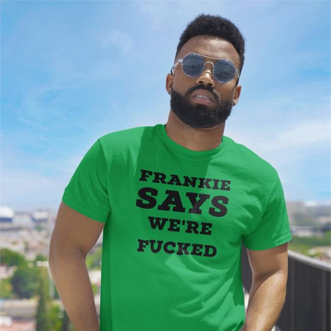 Frankie Says We're Fucked Sweatshirt