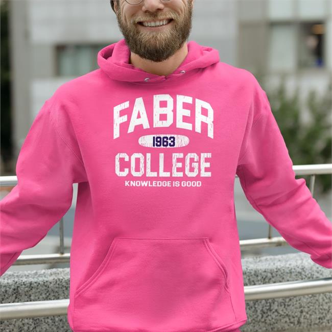 Faber 1963 College Knowledge Is Good T-Shirt Faber 1963 College Knowledge Is Good Sweatshirt