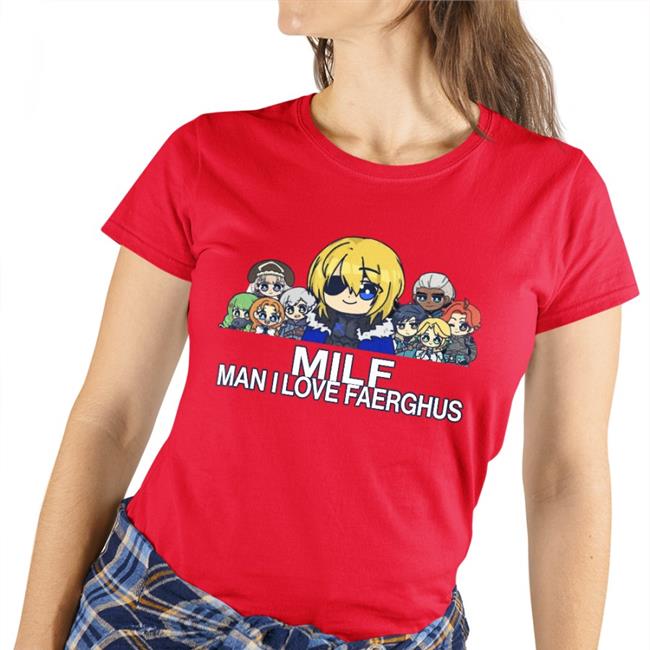 Milf Man I Love Faerghus Shirt Royal Whimsycottt