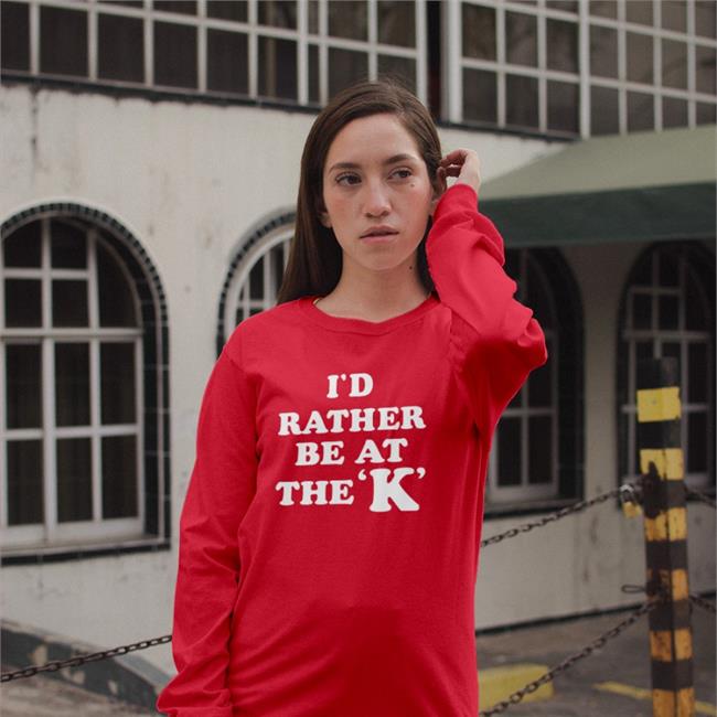 Sarah Nauser I'd Rather Be At The K Funny Shirt FightLikeAGirl