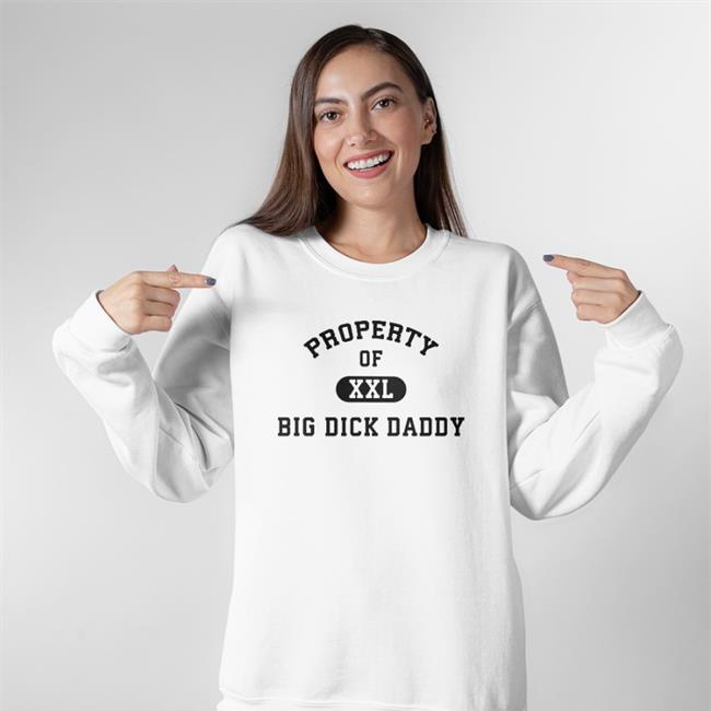 Weird Thrift Store Shirts Property Of Xxl Big Dick Daddy Shirt