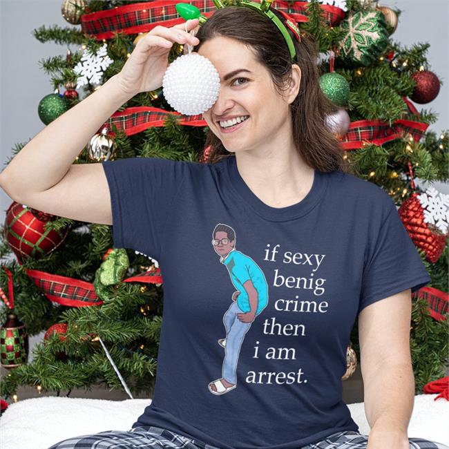 If Sexy Benig Crime Then I Am Arrest Long Sleeve T Shirt
