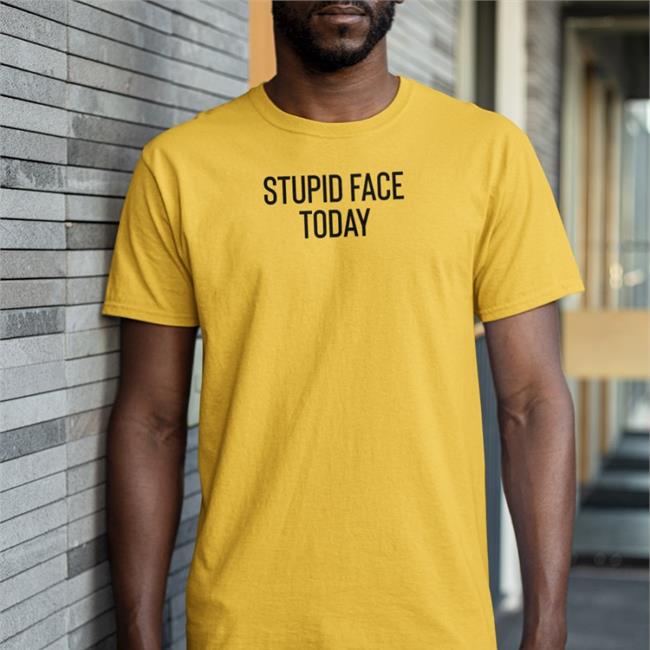 Poorly Translated Shirts Stupid Face Today Official Shirt Translatedtees