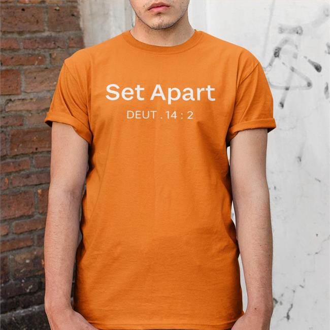 Temiladesalami Set Apart Deut.14 2 Shirts Set Apart Deut.14:2 Tee Shirt