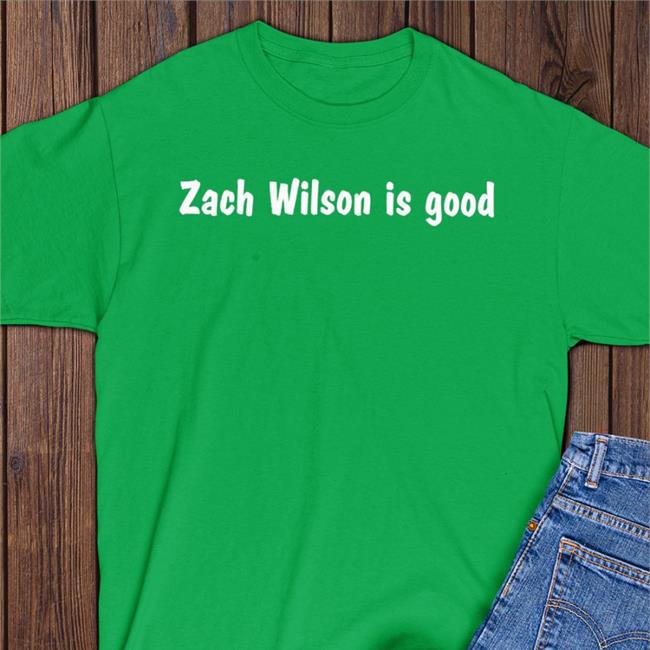 Zach Wilson Is Good Shirts Isgoodbrand Merch Isgoodbrand Merch Zach Wilson Is Good Shirts Nfl Zwilsonisgood