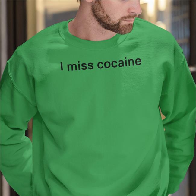 I Miss Cocaine Shirt Shirtsthtgohard Shirts That Go Hard