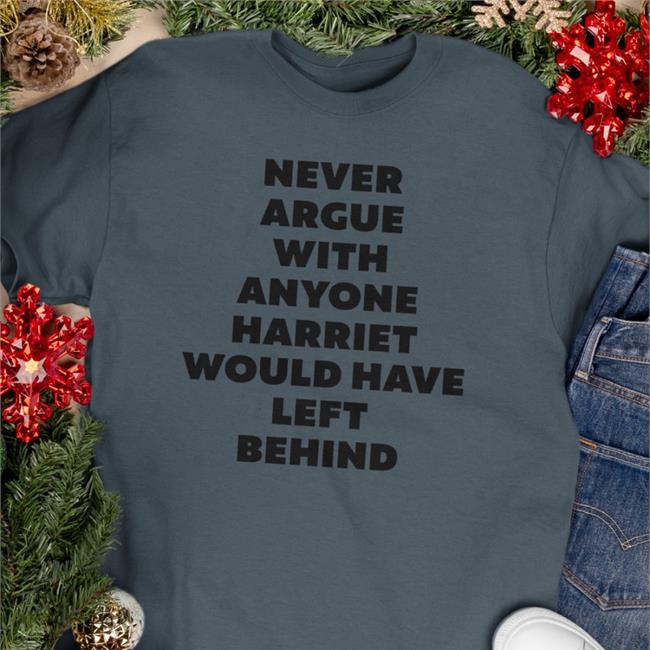 Happily Ever After Marc Lamont Hill Never Argue With Anyone Harriet Would Have Left Behind Shirt