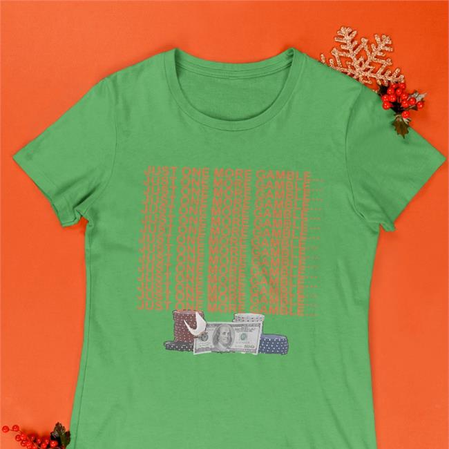Unprofessionalapparel Just One More Gamble Black Shirts