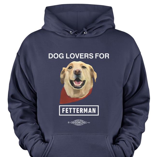 John Fetterman Store Dog Lovers For Fetterman Shirt John Fetterman