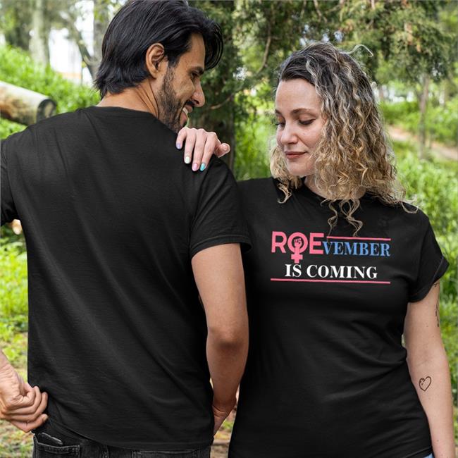 Roevember Is Coming Tee Shirt Emily Winston