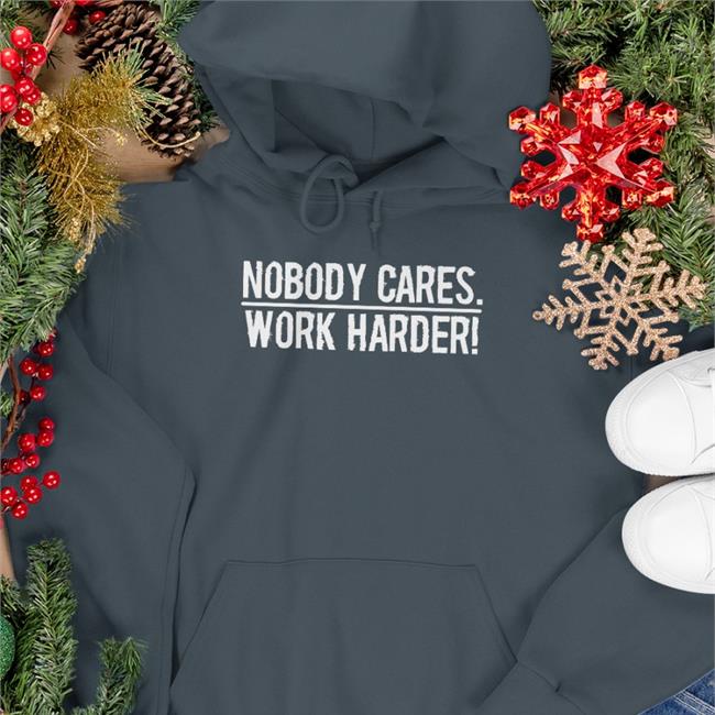 Mac The Vceth Nobody Cares Work Harder T Shirt