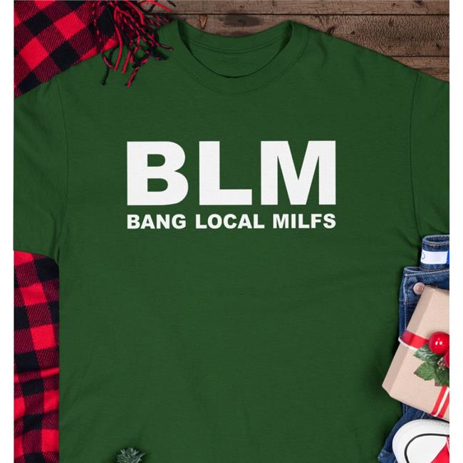 Blm Bang Local Milfs Hoodie Shirts With Threatening Auras