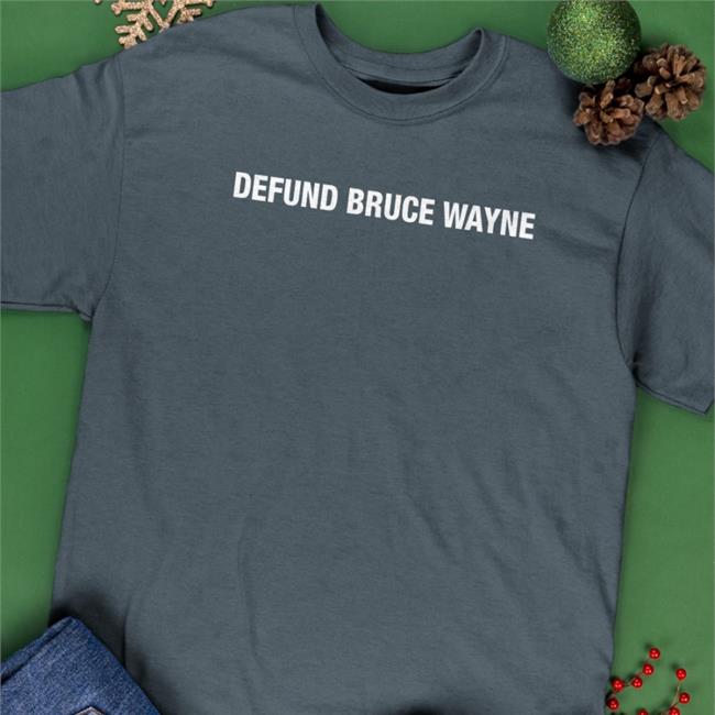 Abakern7 Defund Bruce Wayne Shirts