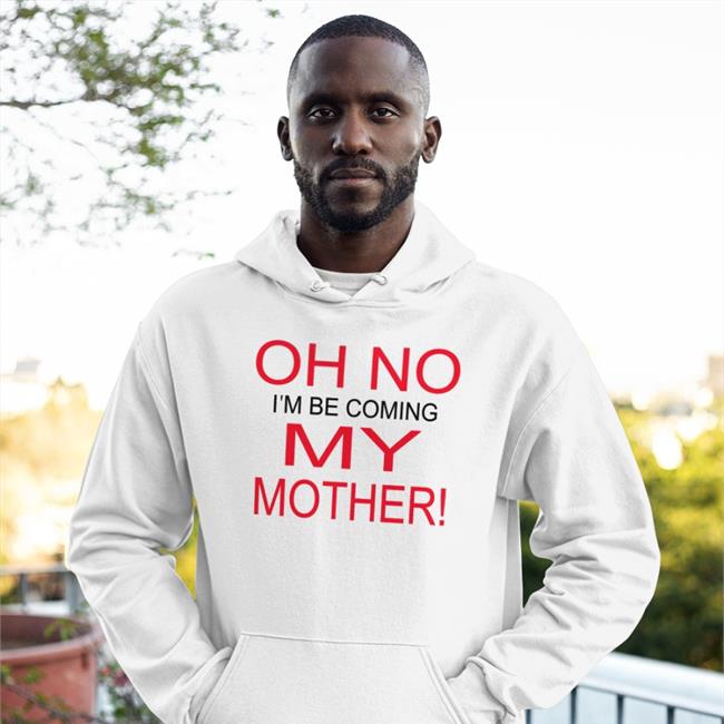 Oh No I'm Becoming My Mother Tee Shirt