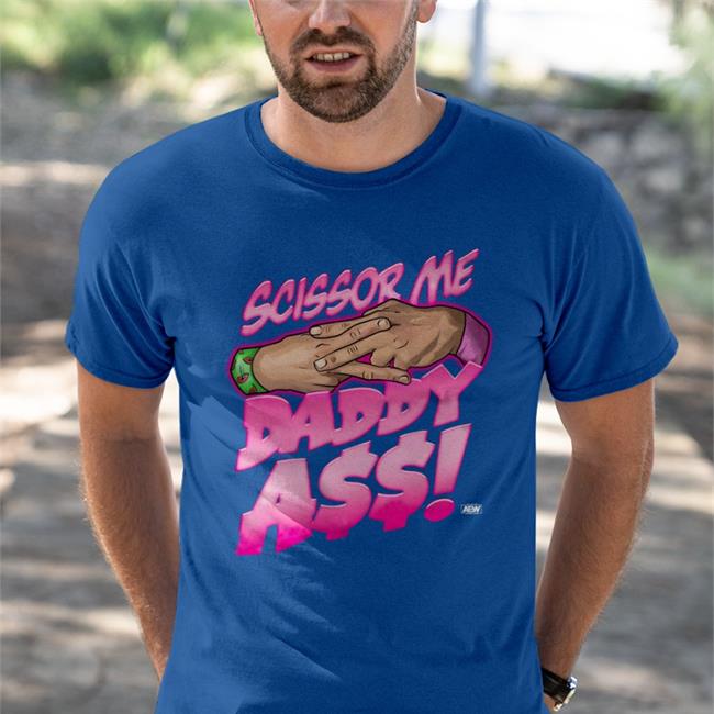Scissor Me Daddy Ass Shirt Shopaew Merch Anthony Bowens
