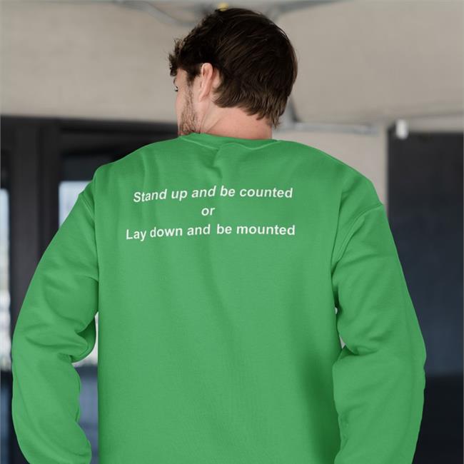 Stand Up And Be Counted Or Lay Down And Be Mounted Shirt Shirts With Threatening Auras Disturbingshirt