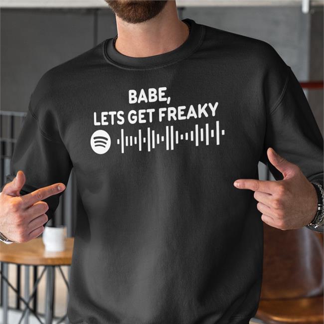 Babe Lets Get Freaky Hoodie
