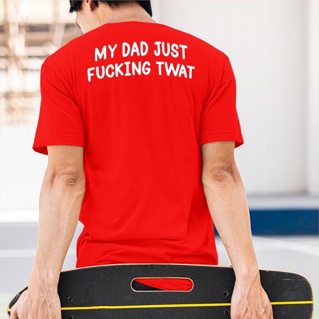 My Dad Just Fucking Twat Embroidered Hat