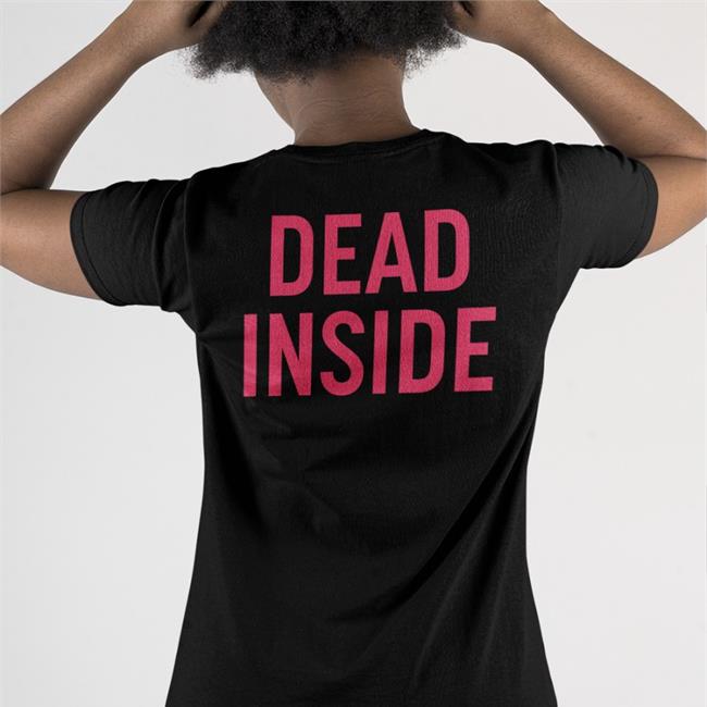 Dead Inside Shirt