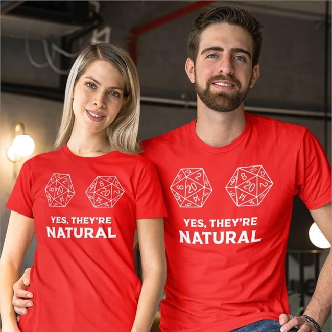 Yes, They're Natural Shirt Epicdndmemes Epic Dnd Memes