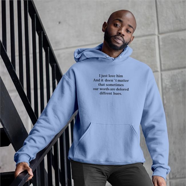 Poorly Translated Shirts I Just Love Him And It Doesn't Matter Shirt Translatedtees